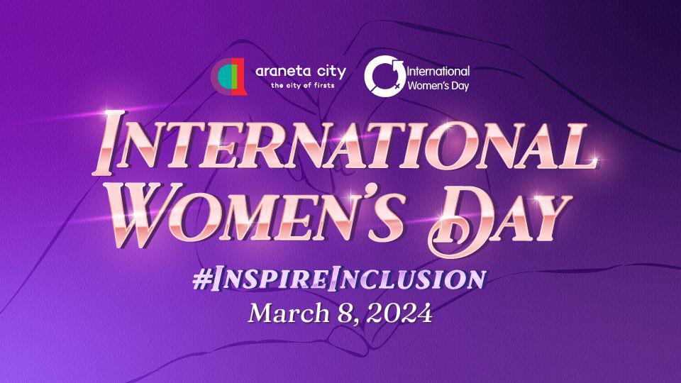 Celebrate diversity, #InspireInclusion this International Women’s Day at Araneta City